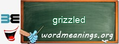 WordMeaning blackboard for grizzled